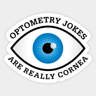 Optometry Jokes Are Really Cornea Sticker